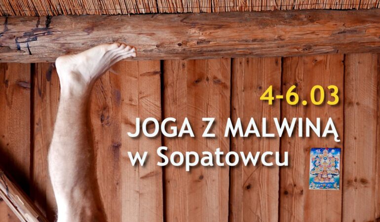 Joga z Malwiną w Sopatowcu, 4 – 6.03